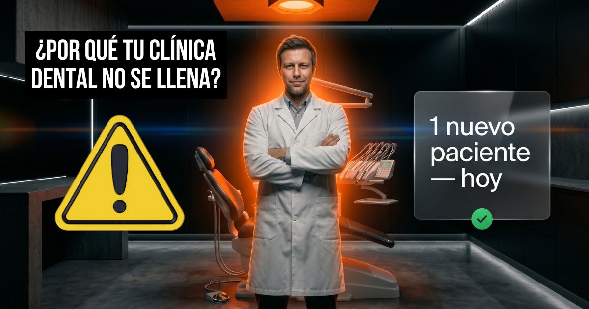 Publicidad online clínica dental: por qué tu agenda sigue sin llenarse